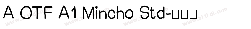 A OTF A1 Mincho Std字体转换